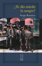 ¿te dio miedo la sangre? (ebook)-sergio ramirez-9789930549407 ¿te dio miedo la sangre? (ebook)-sergio ramirez-9789930549407