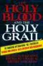 THE HOLY BLOOD AND THE HOLY GRAIL