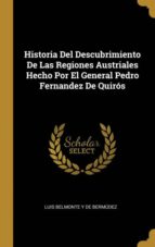 HISTORIA DEL DESCUBRIMIENTO DE LAS REGIONES AUSTRIALES HECHO POR EL ...