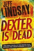 dexter is dead-jeff lindsay-9781409128717 dexter is dead-jeff lindsay-9781409128717