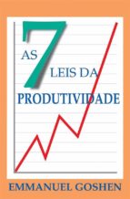 as sete leis da produtividade (ebook)-emmanuel goshen-9781507152317 as sete leis da produtividade (ebook)-emmanuel goshen-9781507152317
