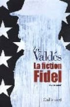 la fiction fidel (essai romance)-zoe valdes-9782070120017 la fiction fidel (essai romance)-zoe valdes-9782070120017