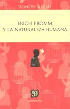 erich fromm y la naturaleza humana-ramon xirau-9786071617217 erich fromm y la naturaleza humana-ramon xirau-9786071617217