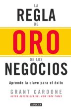 la regla de oro de los negocios (ebook)-grant cardone-9786073146517 la regla de oro de los negocios (ebook)-grant cardone-9786073146517