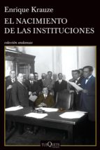 el nacimiento de las instituciones (ebook)-enrique krauze-9786074217117 el nacimiento de las instituciones (ebook)-enrique krauze-9786074217117