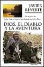 dios, el diablo y la aventura-javier reverte-9788401377617 dios, el diablo y la aventura-javier reverte-9788401377617