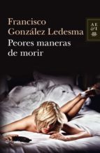 peores maneras de morir (ebook)-francisco gonzalez ledesma-9788408051817 peores maneras de morir (ebook)-francisco gonzalez ledesma-9788408051817
