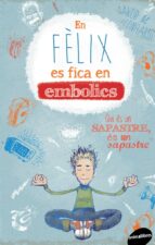 en felix es fica en embolics-jakob m. leonhardt-9788415975717 en felix es fica en embolics-jakob m. leonhardt-9788415975717