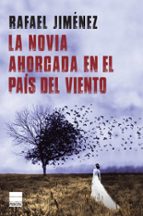 la novia ahorcada en el país del viento-rafael jiménez-9788416223817 la novia ahorcada en el país del viento-rafael jiménez-9788416223817