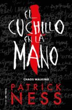 el cuchillo en la mano (chaos walking 1) (ebook)-patrick ness-9788416588817 el cuchillo en la mano (chaos walking 1) (ebook)-patrick ness-9788416588817