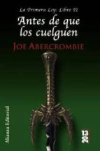 antes de que los cuelguen: la primera ley: libro ii-joe abercrombie-9788420652917 antes de que los cuelguen: la primera ley: libro ii-joe abercrombie-9788420652917