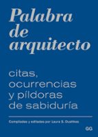 palabra de arquitecto: citas, ocurrencias y pildoras de sabiduria-laura s. dushkes-9788425228117 palabra de arquitecto: citas, ocurrencias y pildoras de sabiduria-laura s. dushkes-9788425228117