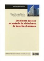 decisiones básicas en materia de violaciones de derechos humanos-miguel revenga sanchez-9788425916717 decisiones básicas en materia de violaciones de derechos humanos-miguel revenga sanchez-9788425916717