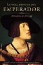 la vida privada del emperador-almudena de arteaga-9788427024717 la vida privada del emperador-almudena de arteaga-9788427024717