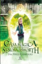 la casa mágica de la señora asworth (ebook)-eva perez gonzalez-9788467008517 la casa mágica de la señora asworth (ebook)-eva perez gonzalez-9788467008517