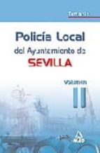 POLICIA LOCAL DEL AYUNTAMIENTO DE SEVILLA. TEMARIO. (VOL. II)