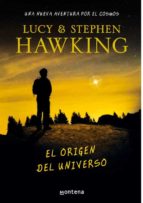 el origen del universo-lucy hawking-stephen hawking-9788484418917 el origen del universo-lucy hawking-stephen hawking-9788484418917