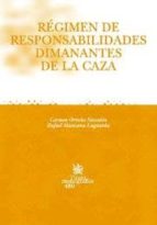regimen de responsabilidades dimanentes de la caza-carmen ortuño navalon-9788484568117 regimen de responsabilidades dimanentes de la caza-carmen ortuño navalon-9788484568117