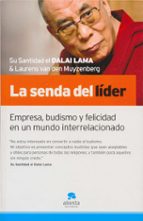 la senda del lider: empresa, budismo y felicidad en un mundo inte rrelacionado-laurens van den muyzenberg-9788492414017 la senda del lider: empresa, budismo y felicidad en un mundo inte rrelacionado-laurens van den muyzenberg-9788492414017