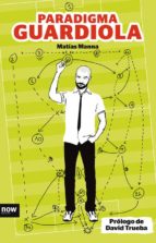 paradigma guardiola (ebook)-matias manna-9788494008917 paradigma guardiola (ebook)-matias manna-9788494008917