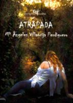 atrapada-m. a. villaecija perdiguero-9788494347917 atrapada-m. a. villaecija perdiguero-9788494347917