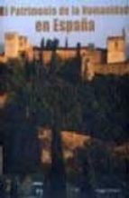 EL PATRIMONIO DE LA HUMANIDAD EN ESPAÑA