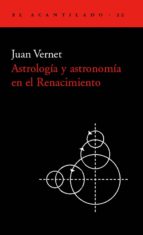 astrologia y astronomia en el renacimiento: la revolucion coperni cana-juan vernet-9788495359117 astrologia y astronomia en el renacimiento: la revolucion coperni cana-juan vernet-9788495359117