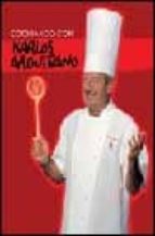 cocinando con karlos arguiñano-karlos arguiñano-9788496177017 cocinando con karlos arguiñano-karlos arguiñano-9788496177017