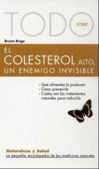 todo sobre el colesterol alto, un enemigo invisible-bruno brigo-9788496194717 todo sobre el colesterol alto, un enemigo invisible-bruno brigo-9788496194717