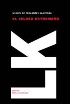el celoso extremeño-miguel de cervantes saavedra-9788496428317 el celoso extremeño-miguel de cervantes saavedra-9788496428317