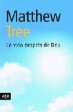 la vida despres de deu-matthew tree-9788496767317 la vida despres de deu-matthew tree-9788496767317
