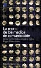 la moral de medios de comunicacion-roger silverstone-9789505186617 la moral de medios de comunicacion-roger silverstone-9789505186617