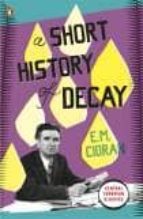 A SHORT HISTORY OF DECAY