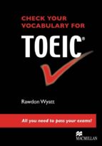 CHECK YOUR VOCABULARY FOR TOEIC