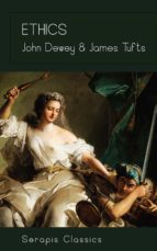 ethics (serapis classics) (ebook)-john dewey-james tufts-9783962558727 ethics (serapis classics) (ebook)-john dewey-james tufts-9783962558727
