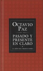 pasado y presente en claro-octavio paz-9786074555127 pasado y presente en claro-octavio paz-9786074555127