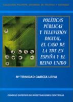 politicas publicas y television digital. el caso de la tdt en esp aña y el reino unido-maria trinidad garcia leiva-9788400086527 politicas publicas y television digital. el caso de la tdt en esp aña y el reino unido-maria trinidad garcia leiva-9788400086527
