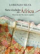siete ciudades en áfrica (ebook)-lorenzo silva-9788408123927 siete ciudades en áfrica (ebook)-lorenzo silva-9788408123927