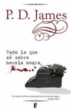 todo lo que sé sobre novela negra (ebook)-p. d. james-9788415389927 todo lo que sé sobre novela negra (ebook)-p. d. james-9788415389927