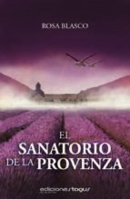 el sanatorio de la provenza (ebook)-rosa blasco-9788415623427 el sanatorio de la provenza (ebook)-rosa blasco-9788415623427