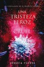 una tristeza feroz y cruel: el reino en llamas 3-jessica cluess-9788417036027 una tristeza feroz y cruel: el reino en llamas 3-jessica cluess-9788417036027