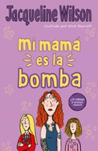 mi mamá es la bomba-jacqueline wilson-9788417424527 mi mamá es la bomba-jacqueline wilson-9788417424527