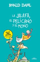 la jirafa, el pelicano y el mono-roald dahl-9788420482927 la jirafa, el pelicano y el mono-roald dahl-9788420482927