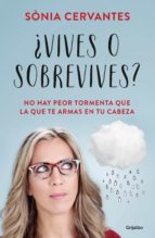 ¿vives o sobrevives? (ebook)-sonia cervantes-9788425354427 ¿vives o sobrevives? (ebook)-sonia cervantes-9788425354427