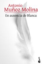 en ausencia de blanca-antonio muñoz molina-9788432229527 en ausencia de blanca-antonio muñoz molina-9788432229527