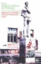 una historia politica de portugal-braulio gomez fortes-diego palacios cerezales-9788432312427 una historia politica de portugal-braulio gomez fortes-diego palacios cerezales-9788432312427