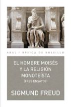 el hombre moises y la religion monoteista: tres ensayos-sigmund freud-9788446040927 el hombre moises y la religion monoteista: tres ensayos-sigmund freud-9788446040927