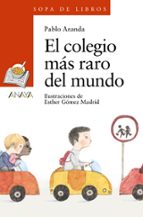 el colegio más raro del mundo-pablo aranda-9788467861327 el colegio más raro del mundo-pablo aranda-9788467861327