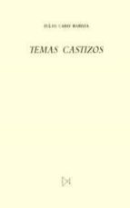 temas castizos-julio caro baroja-9788470901027 temas castizos-julio caro baroja-9788470901027