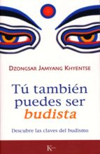 tú también puedes ser budista (ebook)-dzongsar jamyang khyentse-9788472459427 tú también puedes ser budista (ebook)-dzongsar jamyang khyentse-9788472459427